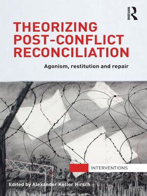 cover image of Theorizing Post-Conflict Reconciliation